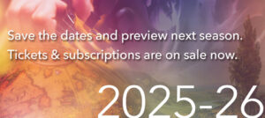Tickets for our 2025-2026 season are on sale now.