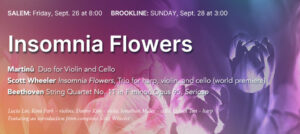 Insomnia flowers Martinu, Wheeler, Beethoven Brookline and Salem