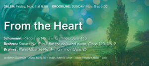 November 7 and 9 Brahms and Schumann